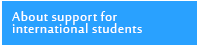 About support for international students